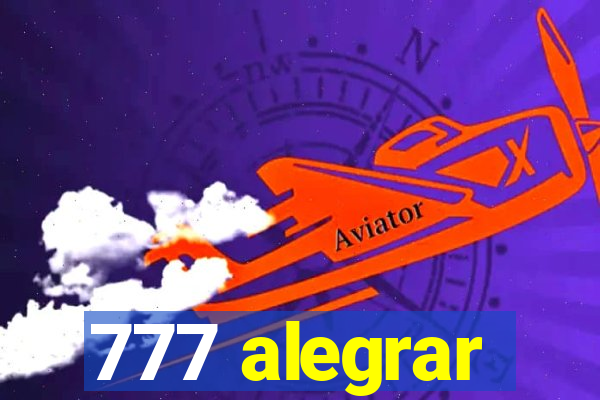 777 alegrar